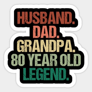 Husband Dad Grandpa 80 Year Old Legend 80th Birthday Sticker